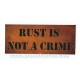 Sticker rust is not a crime noir sur fond rouille 9