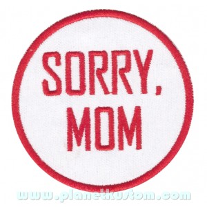 Patch ecusson thermocollant sorry mom desole maman rond